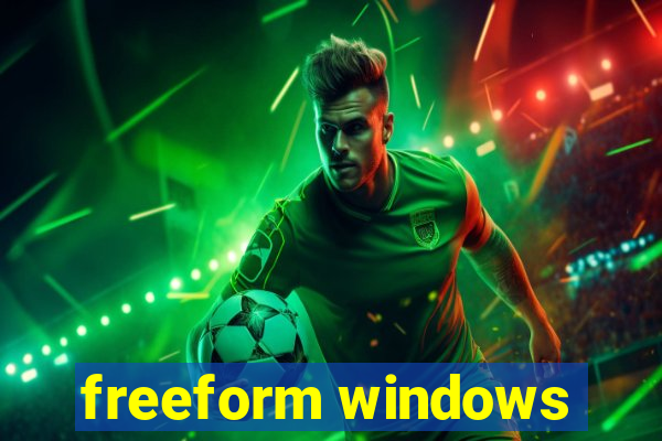 freeform windows